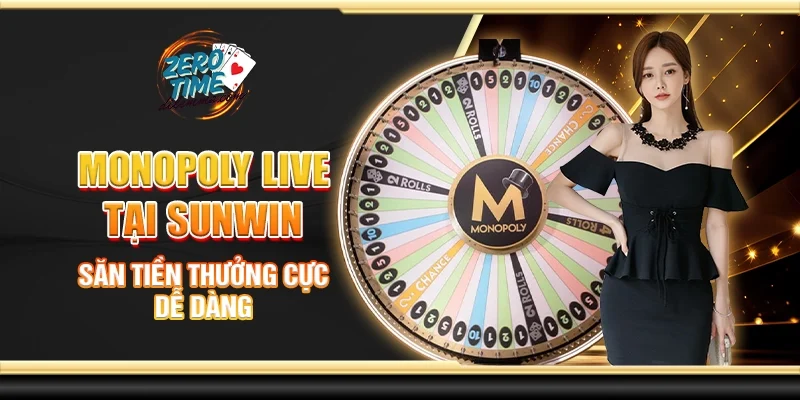 Monopoly live tại Sunwin - Săn tiền thưởng cực dễ dàng