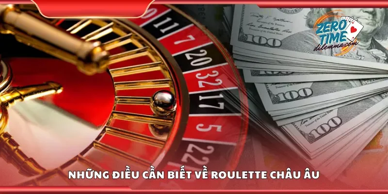 Những điều cần biết về roulette châu âu