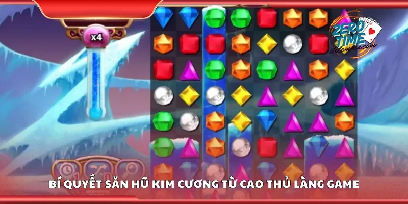 Bí quyết săn hũ kim cương từ cao thủ làng game