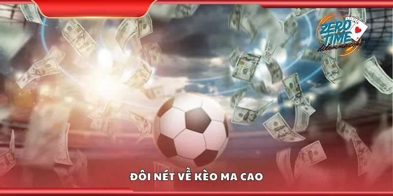 Đôi nét về kèo ma cao