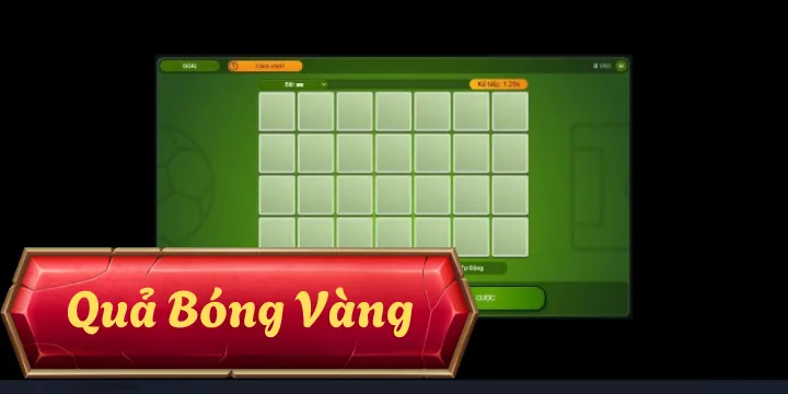 Quả Bóng Vàng – Bật mí mẹo chơi game đảm bảo ăn thưởng